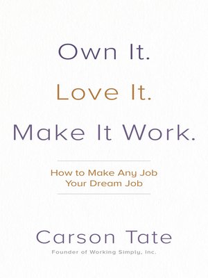 cover image of Own It. Love It. Make It Work.